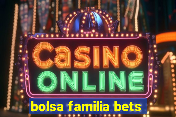 bolsa familia bets